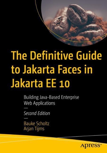 [object Object] «The Definitive Guide to Jakarta Faces in Jakarta EE 10: Building Java-Based Enterprise Web Applications», авторов Арьян Тиймс, Бауке Шольц - фото №1