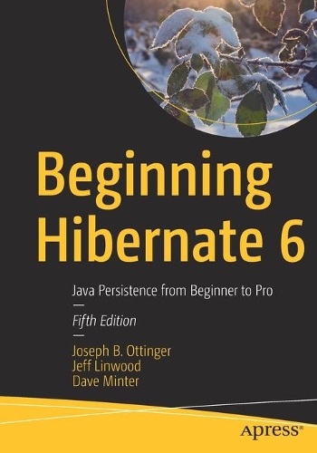 [object Object] «Beginning Hibernate 6: Java Persistence from Beginner to Pro», авторов Дэйв Минтер, Джефф Линвуд, Джозеф Б. Оттингер - фото №1
