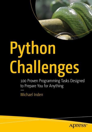 [object Object] «Python Challenges: 100 Proven Programming Tasks Designed to Prepare You for Anything», автор Майкл Инден - фото №1