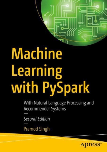 [object Object] «Machine Learning with PySpark: With Natural Language Processing and Recommender Systems», автор Прамод Сінгх - фото №1
