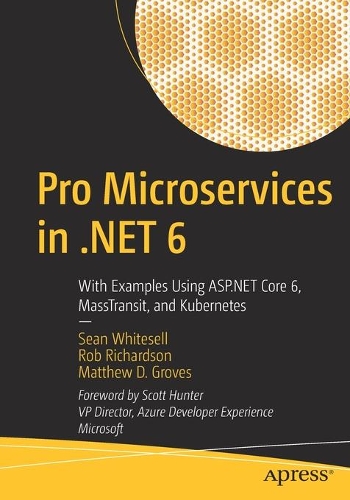 [object Object] «Pro Microservices in .NET 6: With Examples Using ASP.NET Core 6, MassTransit, and Kubernetes», авторів Метью Д. Гровз, Роб Річардсон, Шон Уайтселл - фото №1