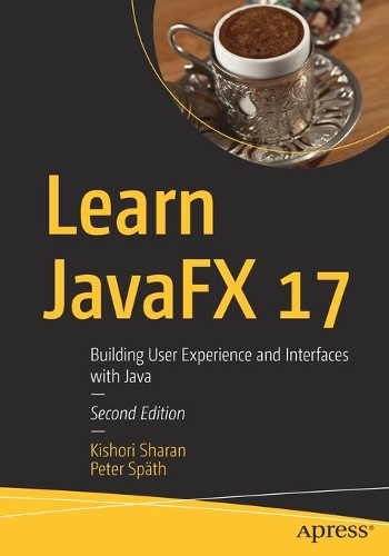 [object Object] «Learn JavaFX 17: Building User Experience and Interfaces with Java», авторів Кішорі Шаран, Пітер Шпет - фото №1