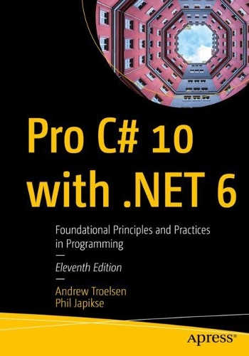 [object Object] «Pro C# 10 with .NET 6: Foundational Principles and Practices in Programming», авторів Ендрю Троелсен, Філ Джапіксе - фото №1