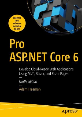 [object Object] «Pro ASP.NET Core 6: Develop Cloud-Ready Web Applications Using MVC, Blazor, and Razor Pages», автор Адам Фріман - фото №1