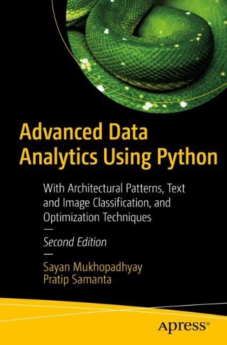 [object Object] «Advanced Data Analytics Using Python: With Architectural Patterns, Text and Image Classification, and Optimization Techniques», авторів Пратіп Саманта, Саян Мухопадх'яй - фото №1