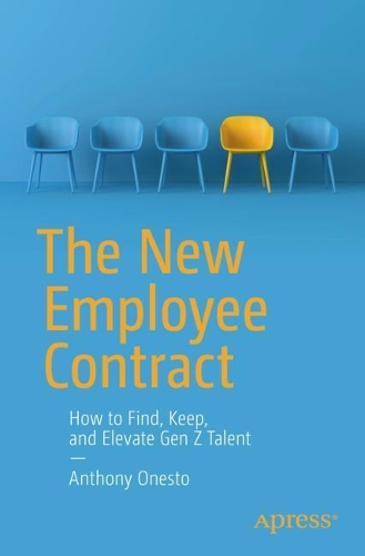 Бумажная книга «The New Employee Contract: How to Find, Keep, and Elevate Gen Z Talent», автор Энтони Онесто - фото №1