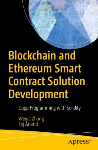 Паперова книга «Blockchain and Ethereum Smart Contract Solution Development: Dapp Programming with Solidity», авторів Тедж Ананд, Вейцзя Чжан - фото №1