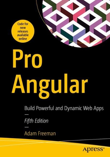 [object Object] «Pro Angular : Build Powerful and Dynamic Web Apps», автор Адам Фріман - фото №1