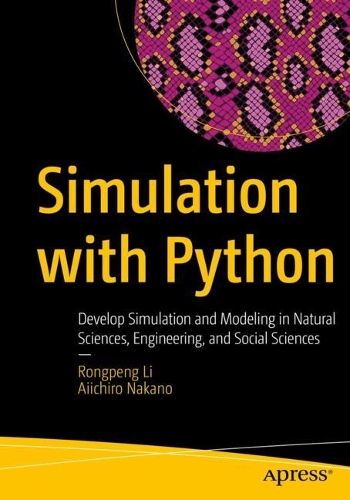 [object Object] «Simulation with Python: Develop Simulation and Modeling in Natural Sciences, Engineering, and Social Sciences», авторів Аїтіро Накано, Ронгпенг Лі - фото №1