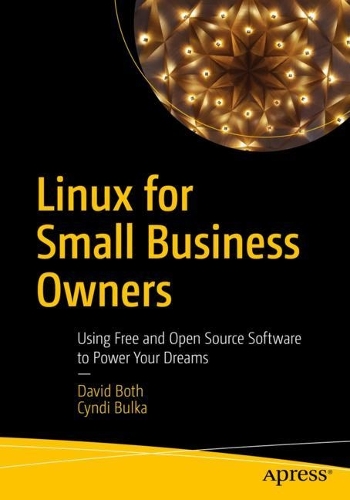 [object Object] «Linux for Small Business Owners: Using Free and Open Source Software to Power Your Dreams», авторов Синди Булка, Дэвид Бот - фото №1