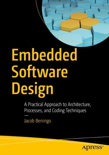 [object Object] «Embedded Software Design: A Practical Approach to Architecture, Processes, and Coding Techniques», автор Джейкоб Бенінго - фото №1