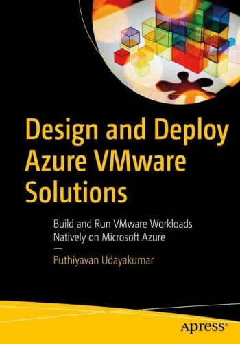 [object Object] «Design and Deploy Azure VMware Solutions: Build and Run VMware Workloads Natively on Microsoft Azure», автор Путіяван Удаякумар - фото №1