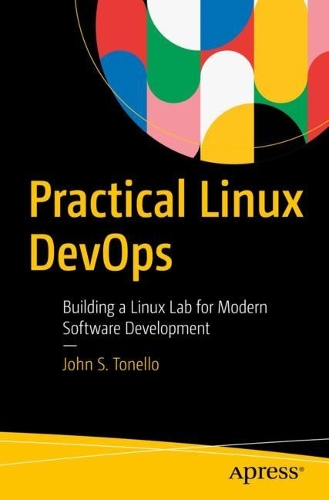 [object Object] «Practical Linux DevOps: Building a Linux Lab for Modern Software Development», автор Джон С. Тонелло - фото №1