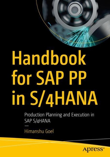 [object Object] «Handbook for SAP PP in S/4HANA: Production Planning and Execution in SAP S/4HANA», автор Химаншу Гоэл - фото №1