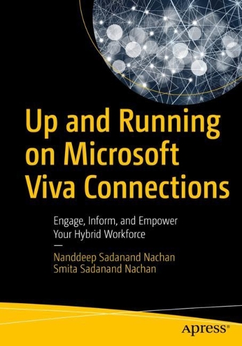 [object Object] «Up and Running on Microsoft Viva Connections: Engage, Inform, and Empower Your Hybrid Workforce», авторів Нанддіп Садананд Начан, Сміта Садананд Начан - фото №1
