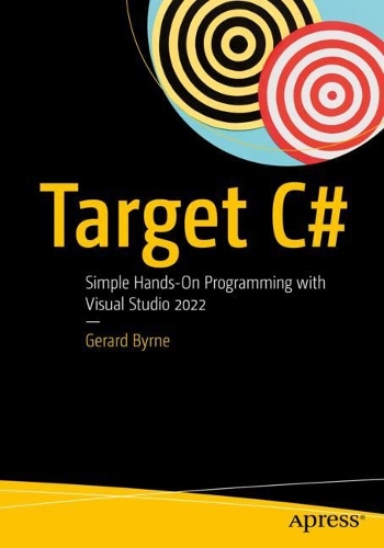 [object Object] «Target C#: Simple Hands-On Programming with Visual Studio 2022», автор Жерар Бірн - фото №1
