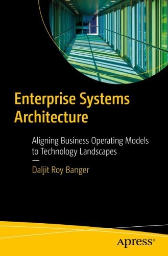 [object Object] «Enterprise Systems Architecture: Aligning Business Operating Models to Technology Landscapes», автор Далжит Рой Бангер - фото №1