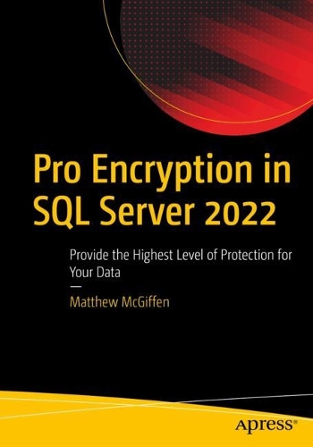 [object Object] «Pro Encryption in SQL Server 2022: Provide the Highest Level of Protection for Your Data», автор Метью Макгіффен - фото №1