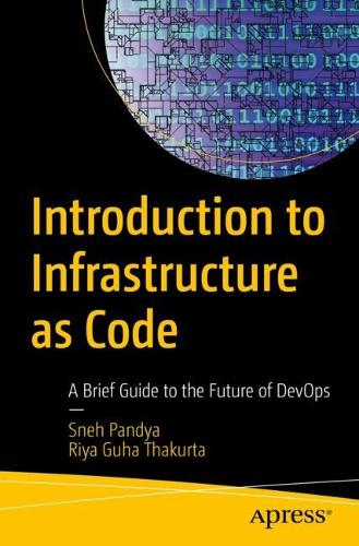 [object Object] «Introduction to Infrastructure as Code: A Brief Guide to the Future of DevOps», авторів Рія Гуха Тхакурта, Снех Пандья - фото №1