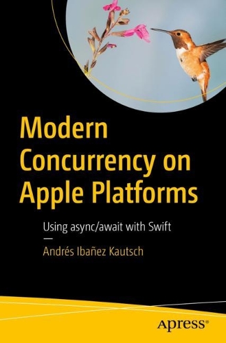 [object Object] «Modern Concurrency on Apple Platforms: Using async/await with Swift», автор Андрес Ібаньєс Каутч - фото №1
