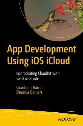 [object Object] «App Development Using iOS iCloud: Incorporating CloudKit with Swift in Xcode», авторів Шантану Баруа, Шаурія Баруа - фото №1