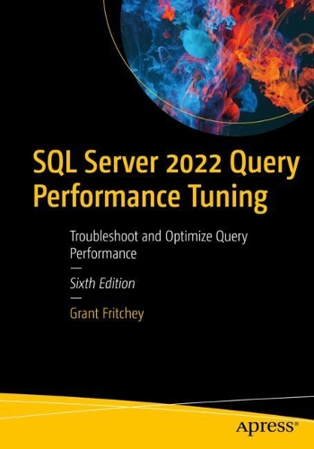 [object Object] «SQL Server 2022 Query Performance Tuning: Troubleshoot and Optimize Query Performance», автор Грант Фрічі - фото №1