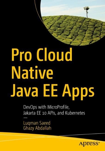 [object Object] «Pro Cloud Native Java EE Apps: DevOps with MicroProfile, Jakarta EE 10 APIs, and Kubernetes», авторів Газі Абдаллах, Лукман Саїд - фото №1