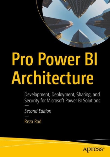 [object Object] «Pro Power BI Architecture: Development, Deployment, Sharing, and Security for Microsoft Power BI Solutions», автор Реза Рад - фото №1