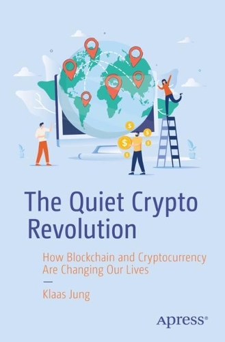 [object Object] «The Quiet Crypto Revolution: How Blockchain and Cryptocurrency Are Changing Our Lives», автор Клаас Юнг - фото №1