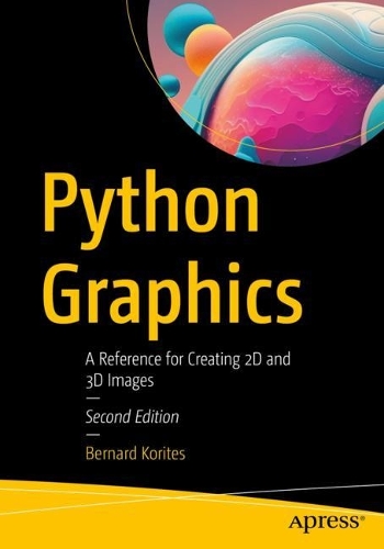 [object Object] «Python Graphics: A Reference for Creating 2D and 3D Images», автор Бернард Корітес - фото №1