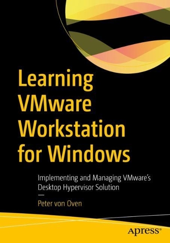 [object Object] «Learning VMware Workstation for Windows: Implementing and Managing VMware’s Desktop Hypervisor Solution», автор Петер фон Овен - фото №1