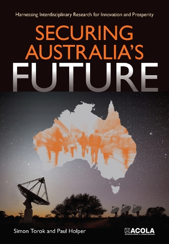 Паперова книга «Securing Australia's Future: Harnessing Interdisciplinary Research for Innovation and Prosperity», автор Пол Холпер - фото №1