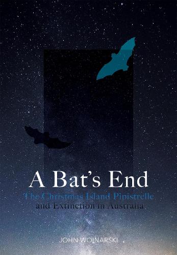 Паперова книга «A Bat’s End: The Christmas Island Pipistrelle and Extinction in Australia», автор Джон З. Войнарські - фото №1