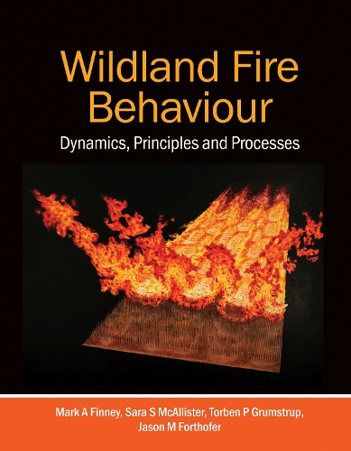 Бумажная книга «Wildland Fire Behaviour: Dynamics, Principles and Processes», авторов Джейсон М. Фортхофер, Марк А. Финни, Сара МакАлистер, Торбен П. Грумструп - фото №1