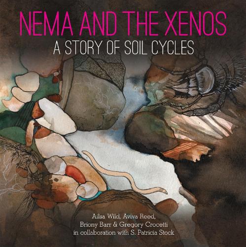 Бумажная книга «Nema and the Xenos: A Story of Soil Cycles», авторов Эйлса Уайлд, Авива Рид, Грегори Кросетти, Патриция Сток - фото №1