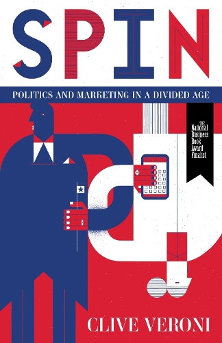 Паперова книга «Spin: Politics and Marketing in a Divided Age», автор Клайв Вероні - фото №1