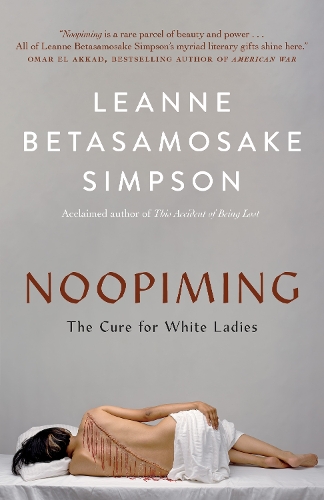 Паперова книга «Noopiming: The Cure for White Ladies», автор Ліанна Бетасамосаке Сімпсон - фото №1