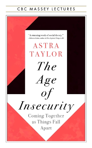 Бумажная книга «The Age of Insecurity: Coming Together as Things Fall Apart», автор Астра Тейлор - фото №1