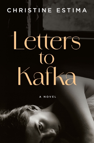 Бумажная книга «Letters to Kafka: A Novel», автор Кристин Эстима - фото №1