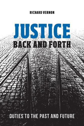 Бумажная книга «Justice Back and Forth: Duties to the Past and Future», автор Ричард Вернон - фото №1