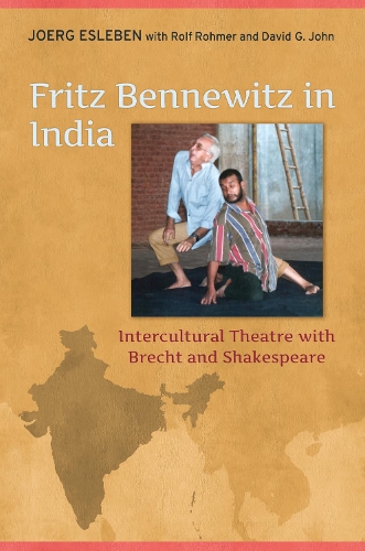 Бумажная книга «Fritz Bennewitz in India: Intercultural Theatre with Brecht and Shakespeare», автор Йорг Эслебен - фото №1