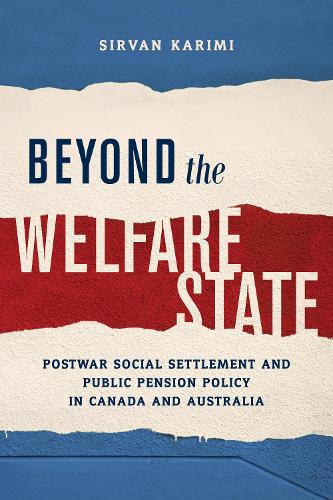Бумажная книга «Beyond the Welfare State: Postwar Social Settlement and Public Pension Policy in Canada and Australia», автор Сирван Карими - фото №1