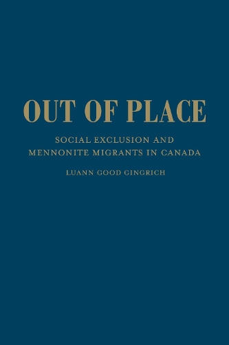 Бумажная книга «Out of Place: Social Exclusion and Mennonite Migrants in Canada», автор Луанн Гуд Гингрич - фото №1