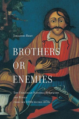 Бумажная книга «Brothers or Enemies: The Ukrainian National Movement and Russia from the 1840s to the 1870s», автор Йоханнес Реми - фото №1