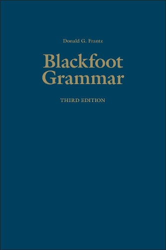 Бумажная книга «Blackfoot Grammar: Third Edition», автор Дональд Г. Франц - фото №1