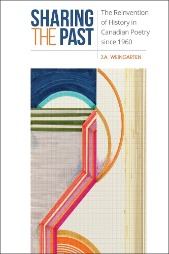 Бумажная книга «Sharing the Past: The Reinvention of History in Canadian Poetry since 1960», автор Дж. А. Вайнгартен - фото №1