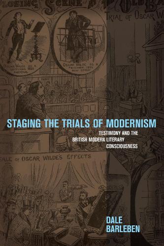 Бумажная книга «Staging the Trials of Modernism: Testimony and the British Modern Literary Consciousness», автор Дейл Барлебен - фото №1