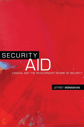 Бумажная книга «Security Aid: Canada and the Development Regime of Security», автор Джеффри Монаган - фото №1
