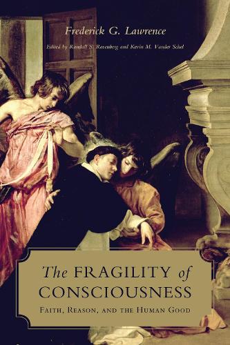 Бумажная книга «The Fragility of Consciousness: Faith, Reason, and the Human Good», автор Фредерик Лоуренс - фото №1