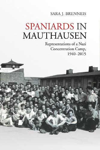 Бумажная книга «Spaniards in Mauthausen: Representations of a Nazi Concentration Camp, 1940-2015», автор Сара Дж. Бреннис - фото №1